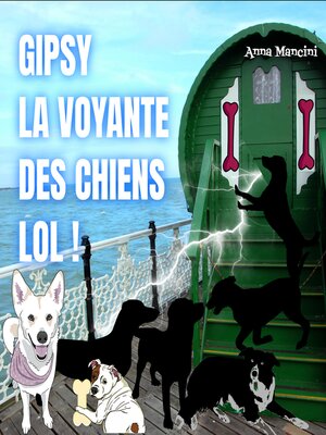 cover image of Gipsy, La Voyante des Chiens, LOL !